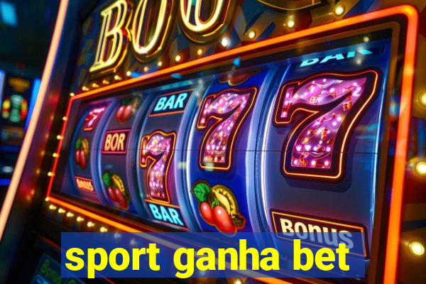 sport ganha bet